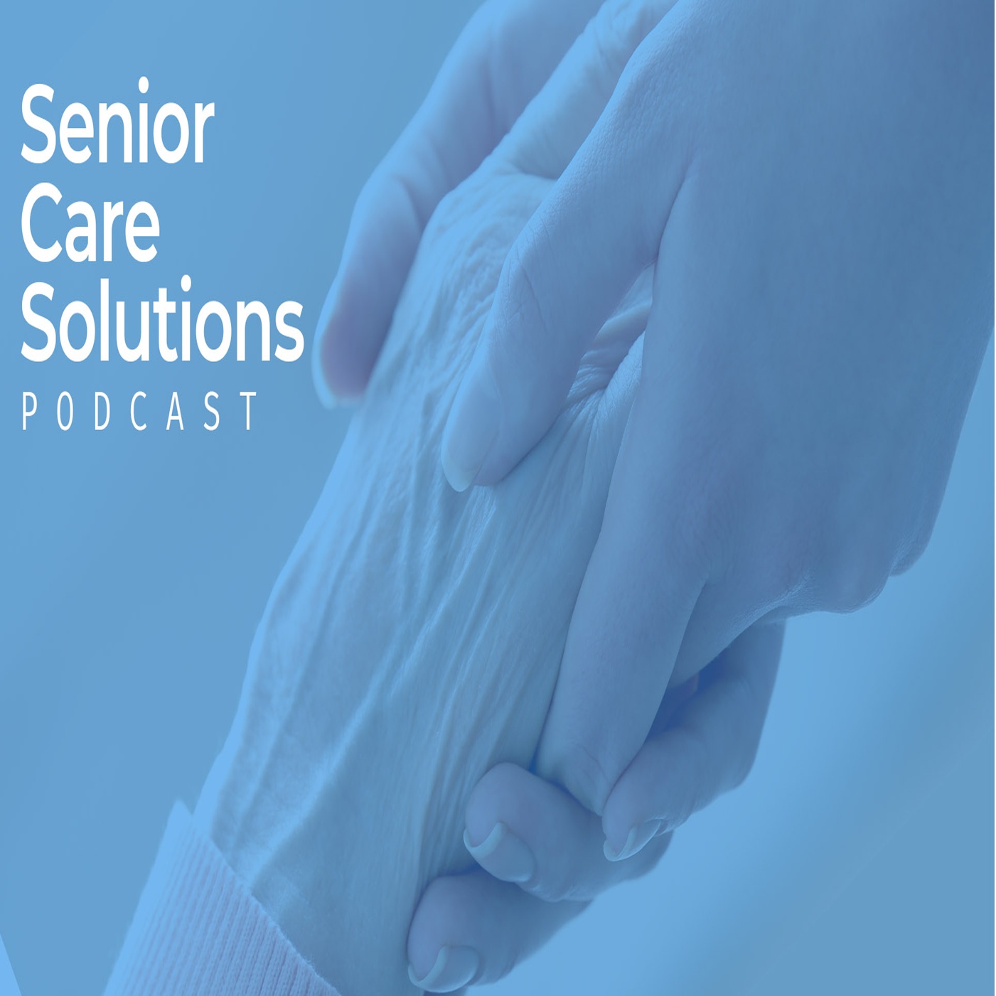 Senior Care Solutions Podcast Cover